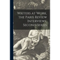 Writers at Work, the Paris Review Interviews, Second Series - Paperback