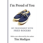 I'm Proud of You: My Friendship with Fred Rogers - Paperback