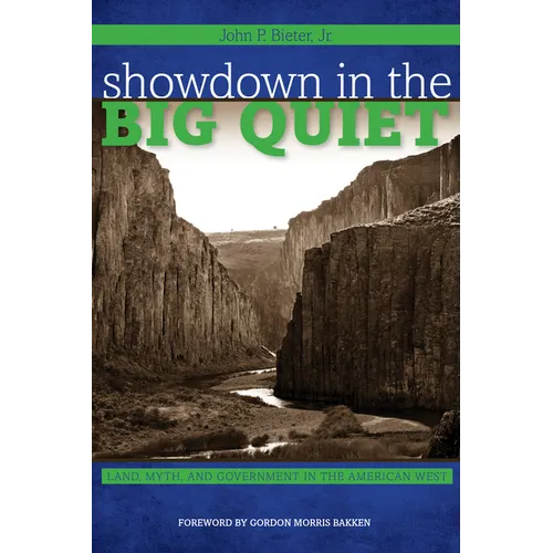 Showdown in the Big Quiet: Land, Myth, and Government in the American West - Paperback