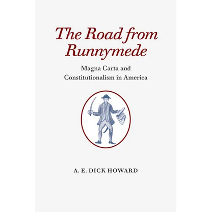 The Road from Runnymede: Magna Carta and Constitutionalism in America - Paperback