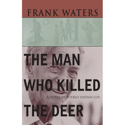 The Man Who Killed The Deer: A Novel of Pueblo Indian Life - Paperback