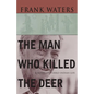 The Man Who Killed The Deer: A Novel of Pueblo Indian Life - Paperback