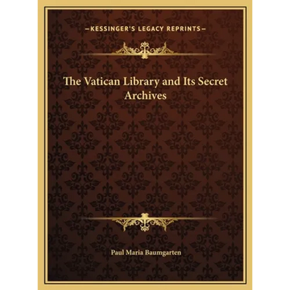 The Vatican Library and Its Secret Archives - Hardcover