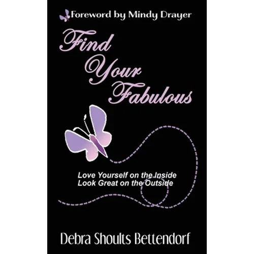 Find Your Fabulous: Love Yourself on the Inside, Look Great on the Outside - Hardcover