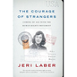 The Courage of Strangers: Coming of Age with the Human Rights Movement - Paperback