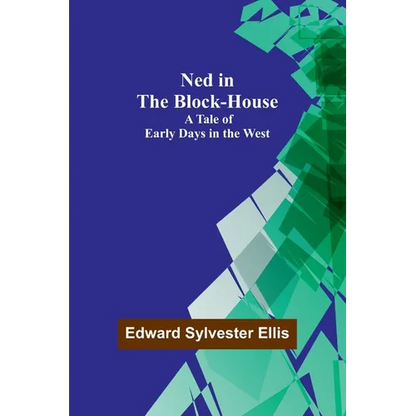 Ned in the Block-House: A Tale of Early Days in the West - Paperback