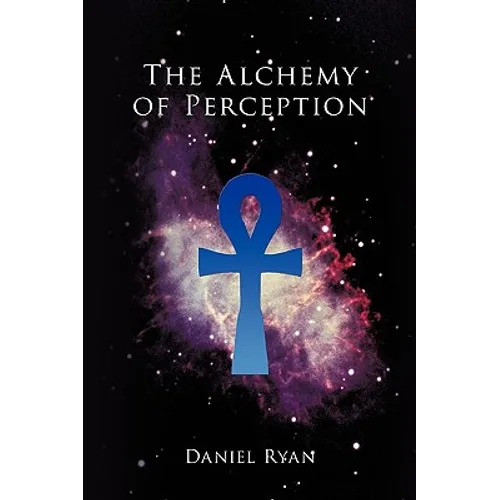 The Alchemy of Perception - Paperback