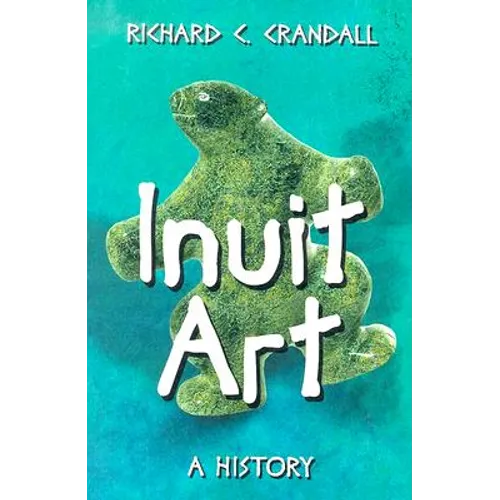 Inuit Art: A History - Paperback