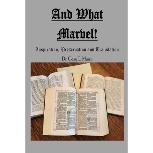 And What Marvel!: Inspiration, Preservation, and Translation - Paperback