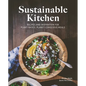 Sustainable Kitchen: Recipes and Inspiration for Plant-Based, Planet Conscious Meals - Hardcover