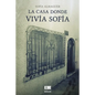 La casa donde vivía Sofía - Paperback