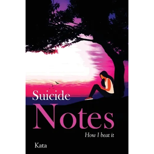 Suicide Notes: How I beat it - Paperback