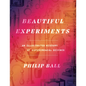 Beautiful Experiments: An Illustrated History of Experimental Science - Hardcover