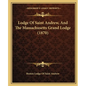 Lodge Of Saint Andrew, And The Massachusetts Grand Lodge (1870) - Paperback