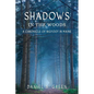 Shadows in the Woods: A Chronicle of Bigfoot in Maine - Paperback