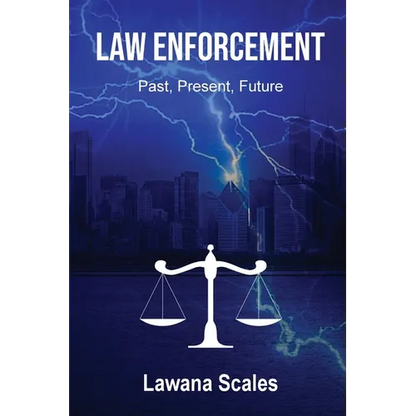 Law Enforcement: "Past, Present, Future" - Paperback