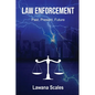 Law Enforcement: "Past, Present, Future" - Paperback