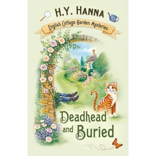 Deadhead and Buried: The English Cottage Garden Mysteries - Book 1 - Paperback