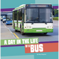 A Day in the Life of a Bus - Paperback