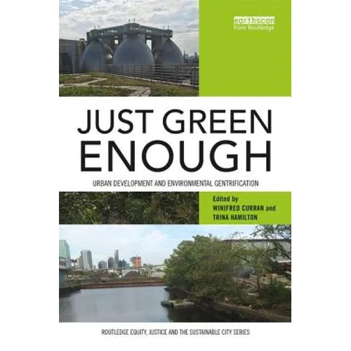 Just Green Enough: Urban Development and Environmental Gentrification - Paperback