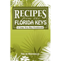 Recipes From The Florida Keys: A Lime Tree Bay Cookbook - Paperback