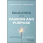Educating with Passion and Purpose: Keep the Fire Going Without Burning Out - Paperback