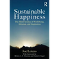 Sustainable Happiness: The Mind Science of Well-Being, Altruism, and Inspiration - Paperback