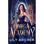 Omega Academy: A Reverse Harem Omegaverse Romance - Paperback