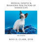 Medical, Genetic & Behavioral Risk Factors of Siamese Cats - Paperback