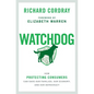 Watchdog: How Protecting Consumers Can Save Our Families, Our Economy, and Our Democracy - Hardcover
