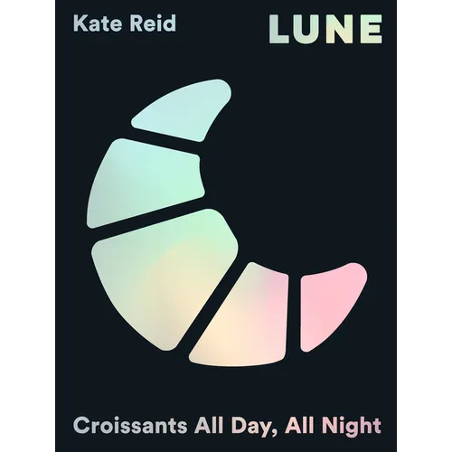 Lune: Croissants All Day, All Night - Hardcover