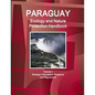 Paraguay Ecology and Nature Protection Handbook Volume 1 Strategic Information, Programs and Regulations - Paperback