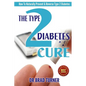 The Type 2 Diabetes Cure: How To Naturally Prevent & Reverse Type 2 Diabetes - Paperback