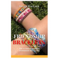 Friendship Bracelets: The Ultimate Guide to Friendship Bracelets - Paperback