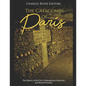 The Catacombs of Paris: The History of the City's Underground Ossuaries and Burial Network - Paperback