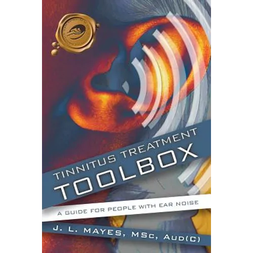 Tinnitus Treatment Toolbox: A Guide for People with Ear Noise - Paperback