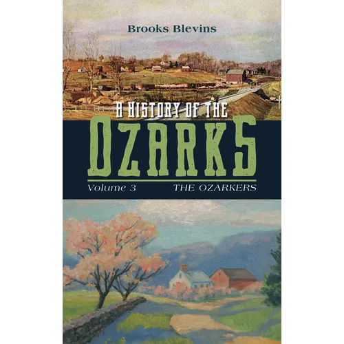 A History of the Ozarks, Volume 3: The Ozarkers Volume 3 - Paperback