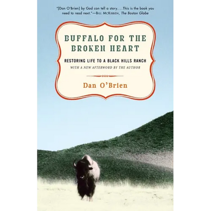 Buffalo for the Broken Heart: Restoring Life to a Black Hills Ranch - Paperback
