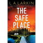 The Safe Place: A completely addictive and gripping crime thriller - Paperback