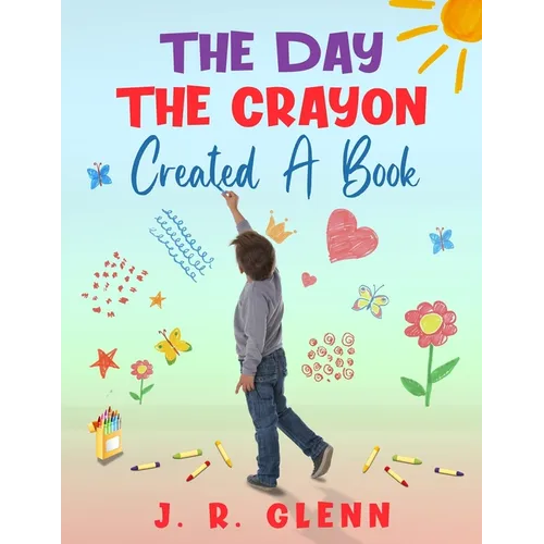 The Day the Crayon Created a Book - Paperback