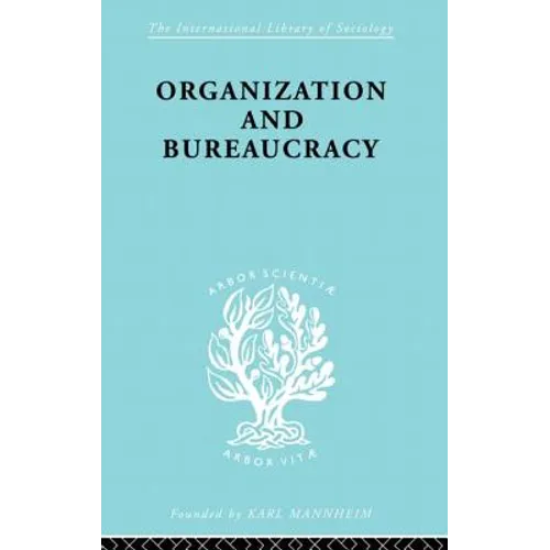 Organization and Bureaucracy - Paperback