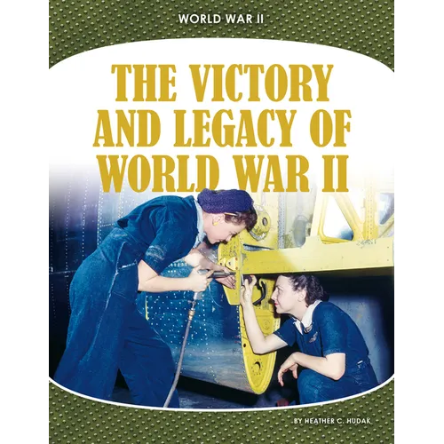 Victory and Legacy of World War II - Library Binding