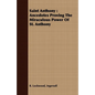 Saint Anthony: Ancedotes Proving the Miraculous Power of St. Anthony - Paperback