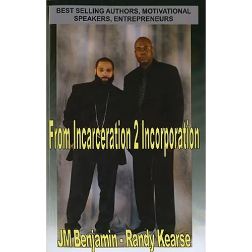 From Incarceration to Incorporation: The Rise, Fall, and Rise Again of JM Benjamin - Paperback