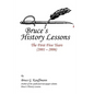 Bruce's History Lessons: The First Five Years (2001 - 2006) - Paperback