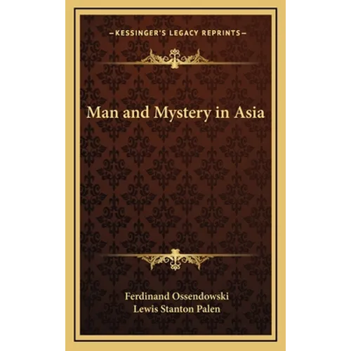Man and Mystery in Asia - Hardcover