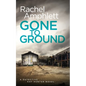 Gone to Ground: A Detective Kay Hunter crime thriller - Paperback
