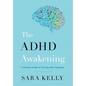 The ADHD Awakening: A Woman's Guide to Thriving After Diagnosis - Hardcover