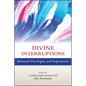 Divine Interruptions: Maternal Theologies and Experience - Paperback