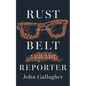 Rust Belt Reporter: A Memoir - Hardcover